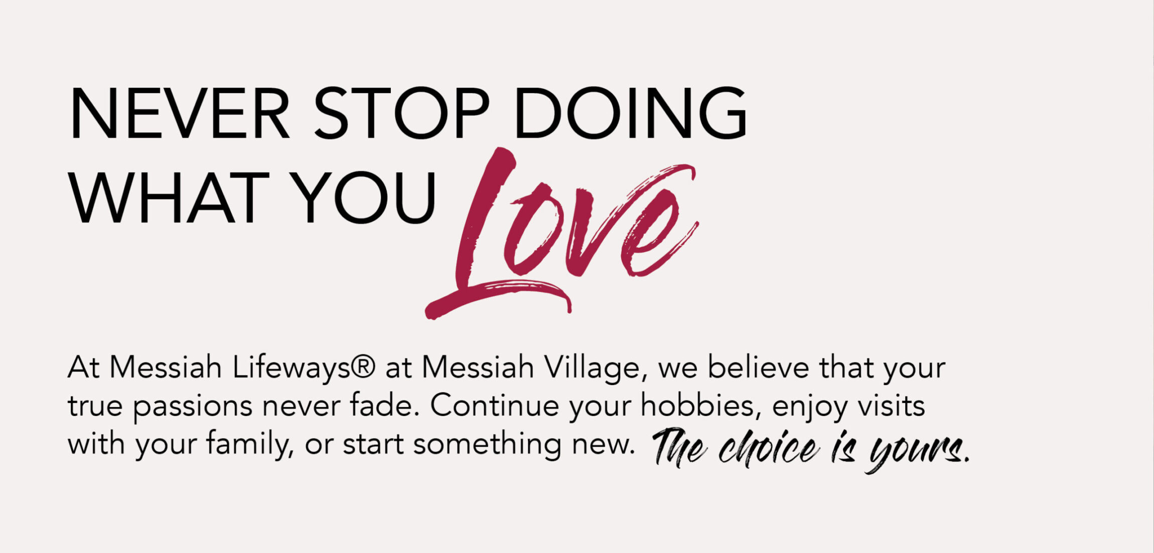 Never stop doing what you love